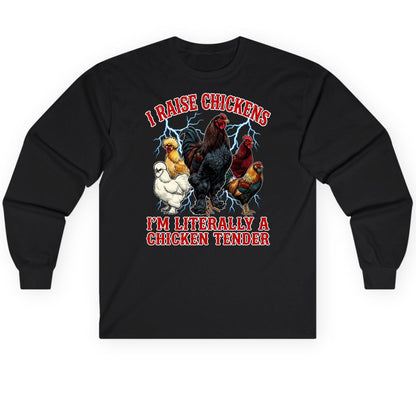 I Raise Chickens I'm Literally a Chicken Tender chickens Long Sleeve Tee Black product mockup