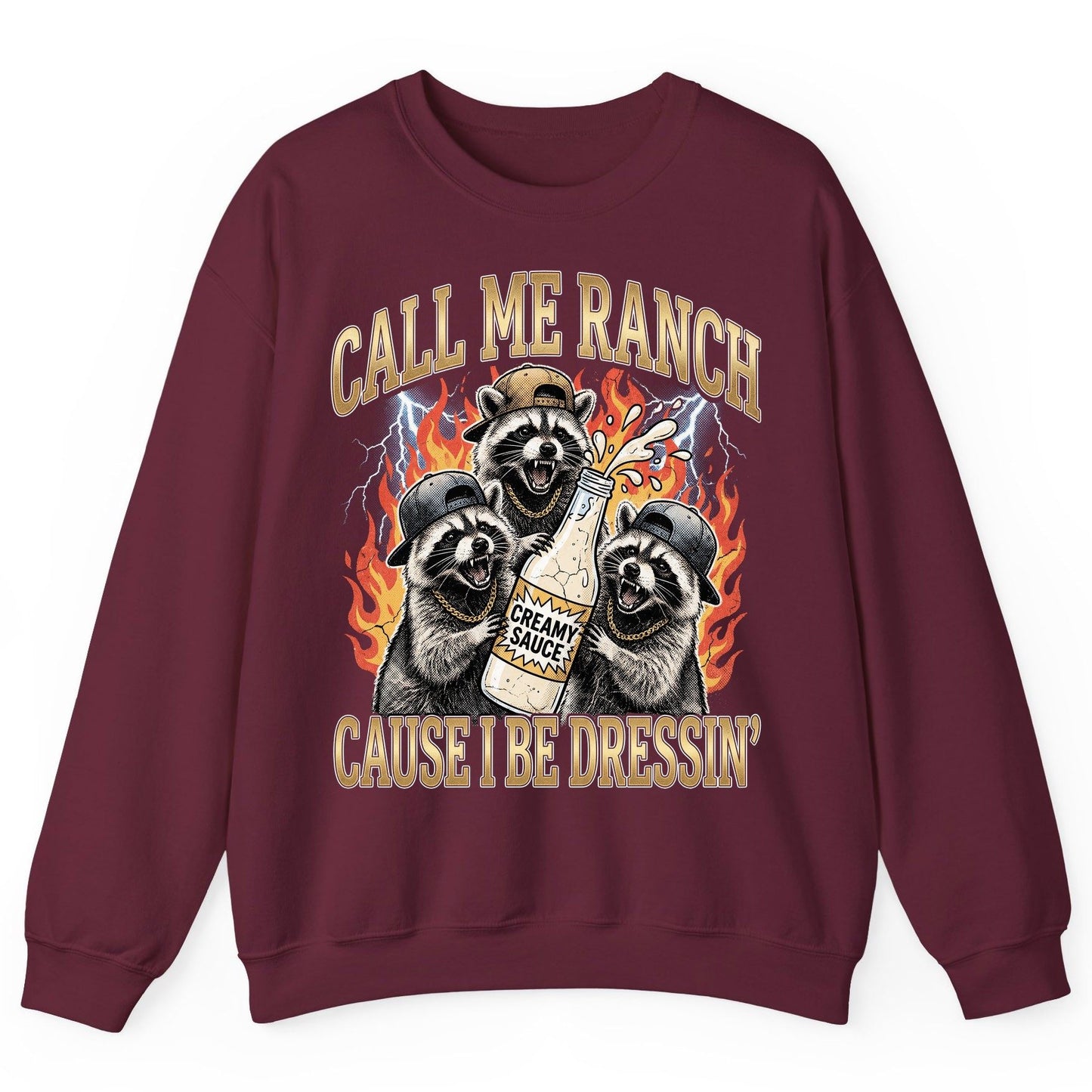 Call Me Ranch Cause I Be Dressin' raccoons Sweatshirt Maroon product mockup