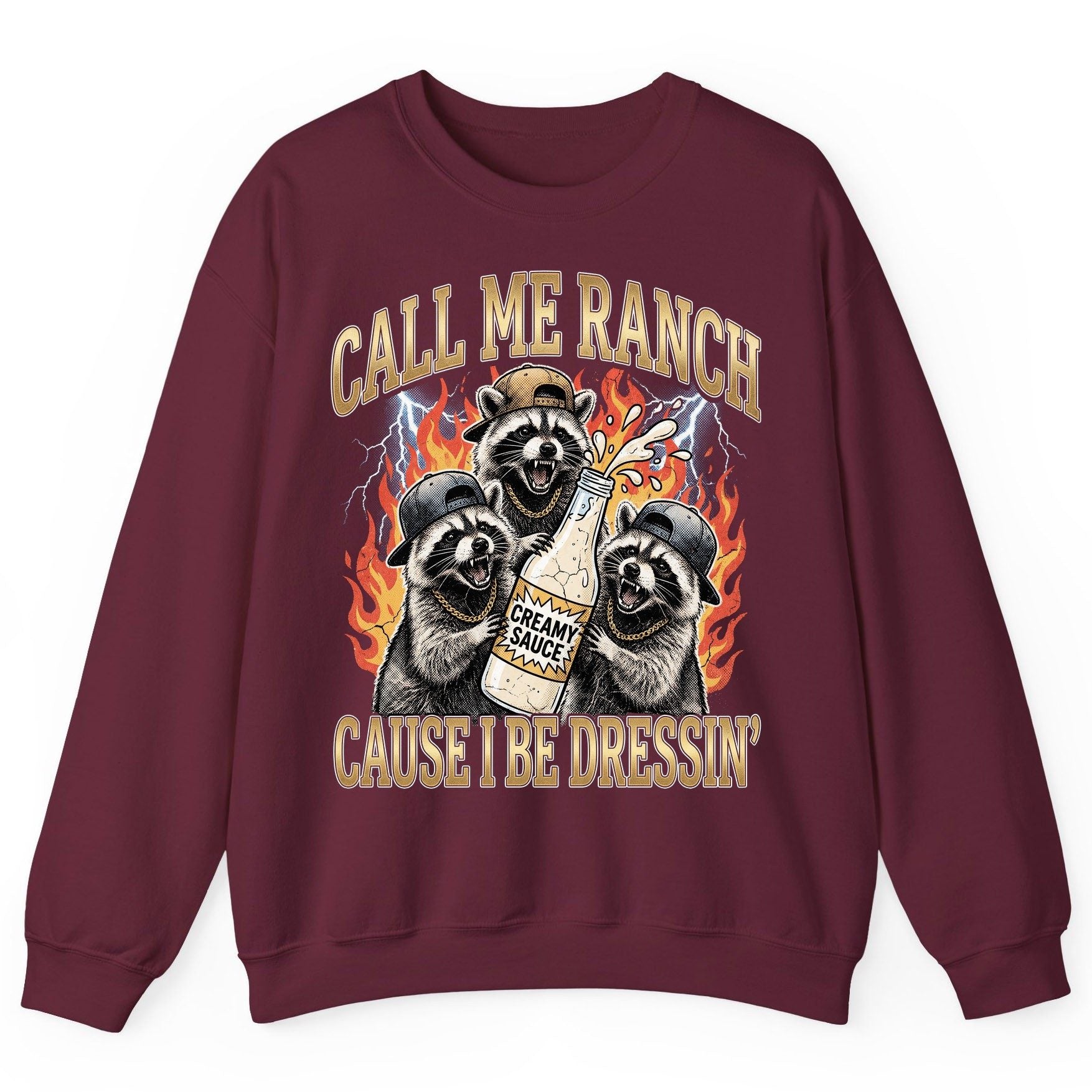 Call Me Ranch Cause I Be Dressin' raccoons Sweatshirt Maroon product mockup