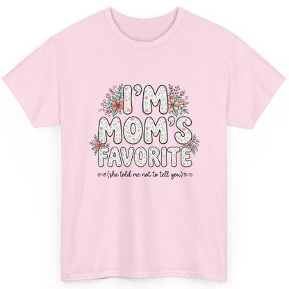 I'm Mom's Favorite (She Told Me Not to Tell You) sibling rivalry humor T-Shirt Light Pink product mockup