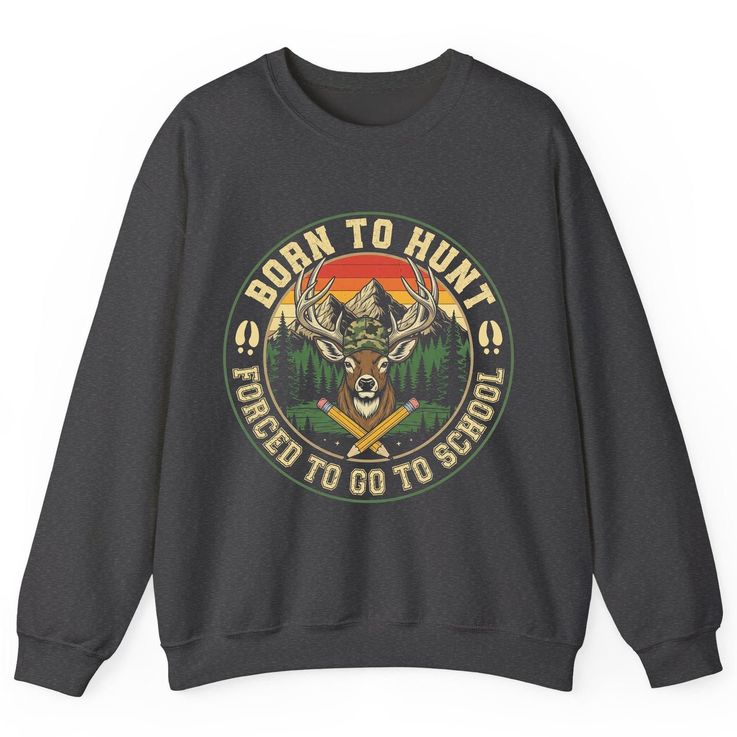 Born to Hunt Forced to Go to School hunting Sweatshirt Dark Heather product mockup