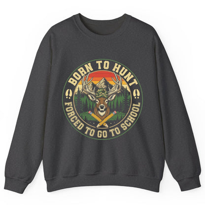Born to Hunt Forced to Go to School hunting Sweatshirt Dark Heather product mockup
