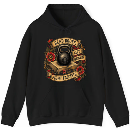 Read Books Lift Weights Fight Fascists Hoodie - product mockup - Black