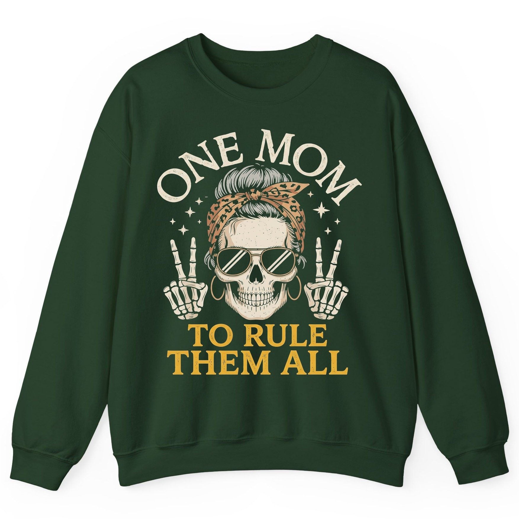 ONE MOM TO RULE THEM ALL Funny Sassy Skull Sweatshirt - product mockup - Forest Green