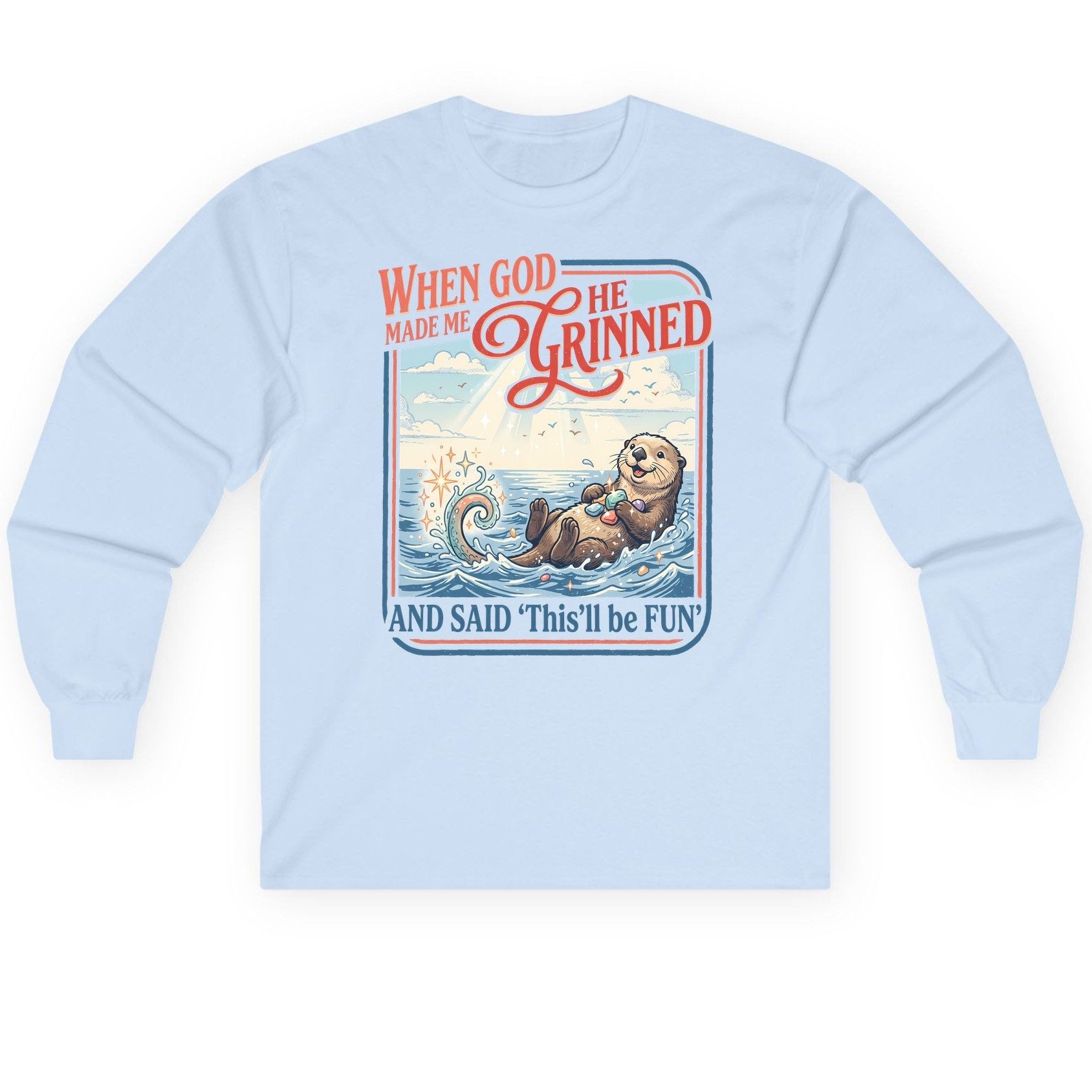 When God Made Me He Grinned and Said 'This'll Be FUN' Long Sleeve Tee - product mockup - Light Blue