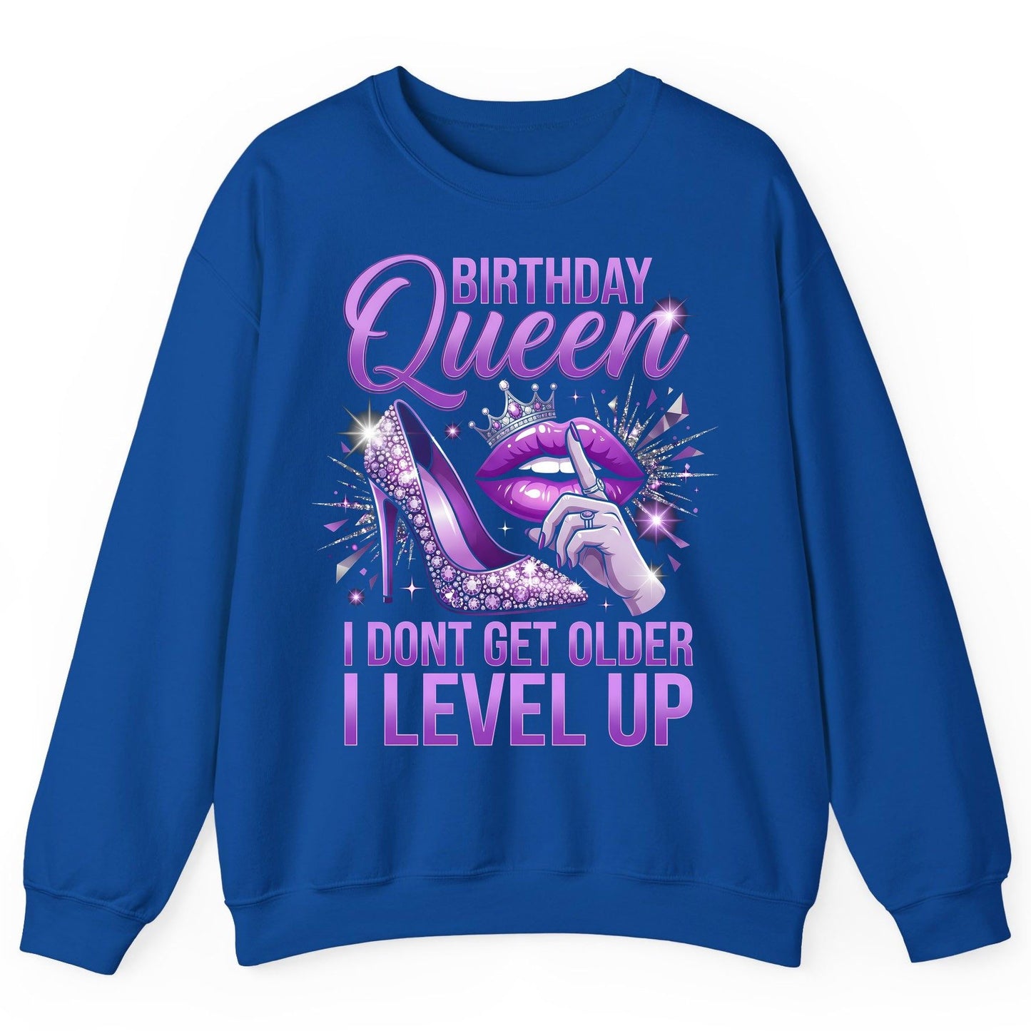 Birthday Queen I Don't Get Older I Level Up birthday celebration Sweatshirt Royal product mockup
