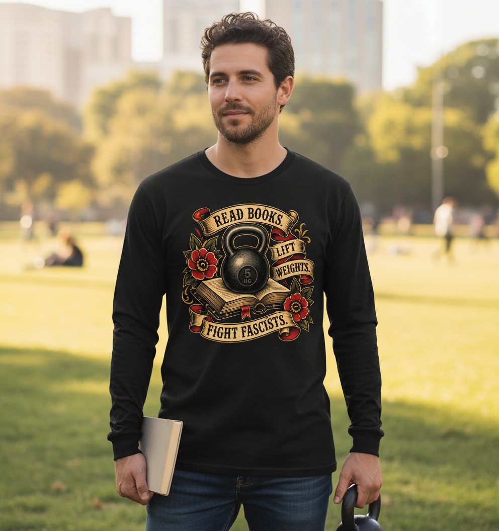 Read Books Lift Weights Fight Fascists Long Sleeve Tee - lifestyle model mockup - Black