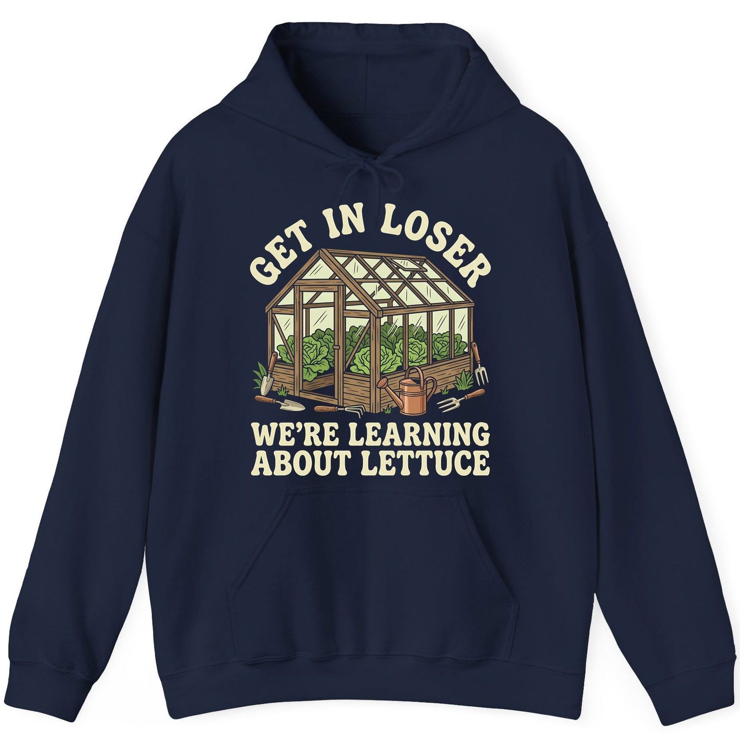 GET IN LOSER WE'RE Learning ABOUT Lettuce Funny Gardening Hoodie - product mockup - Navy
