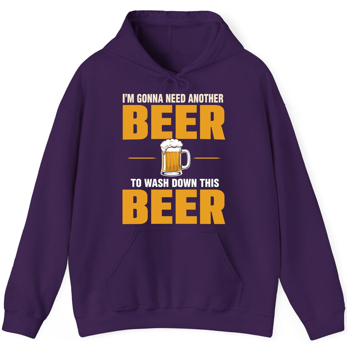 I'm Gonna Need Another Beer to Wash Down This Beer beer drinking Hoodie Purple product mockup
