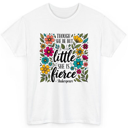 Though She Be but Little, She Is Fierce - Shakespeare shakespeare quote T-Shirt White product mockup