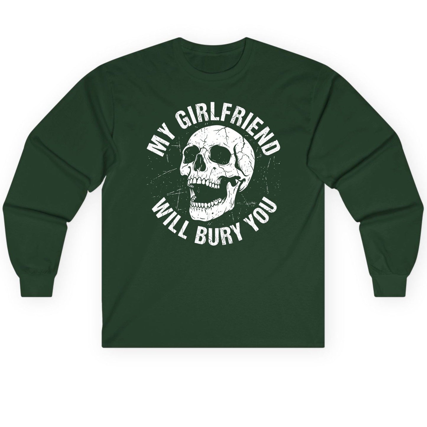 My Girlfriend Will Bury You skull Long Sleeve Tee Forest Green product mockup