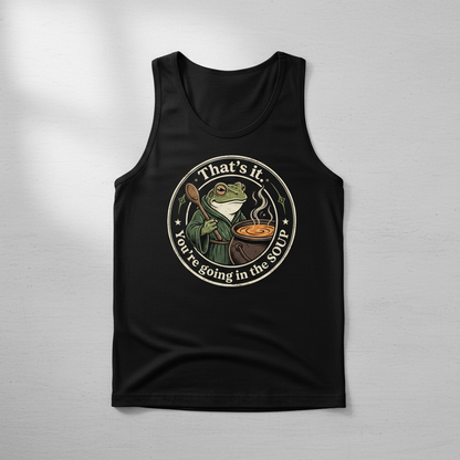 That's It You're Going In The Soup Frog Meme Tank Top - Black