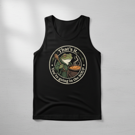 That's It You're Going In The Soup Frog Meme Tank Top - Black