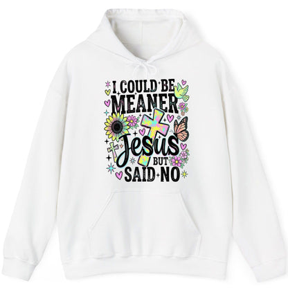I Could Be Meaner but Jesus Said No Funny Christian Hoodie - product mockup - White