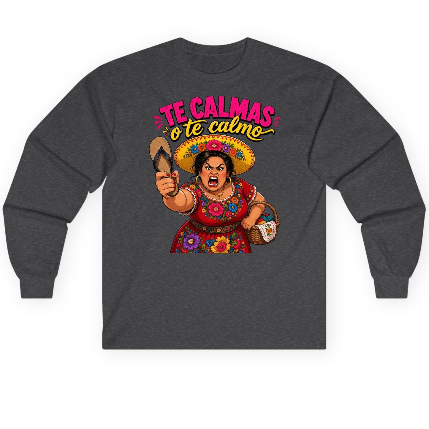 Te Calmas O Te Calmo Funny Latina Mom Long Sleeve Tee - product mockup - Dark Heather