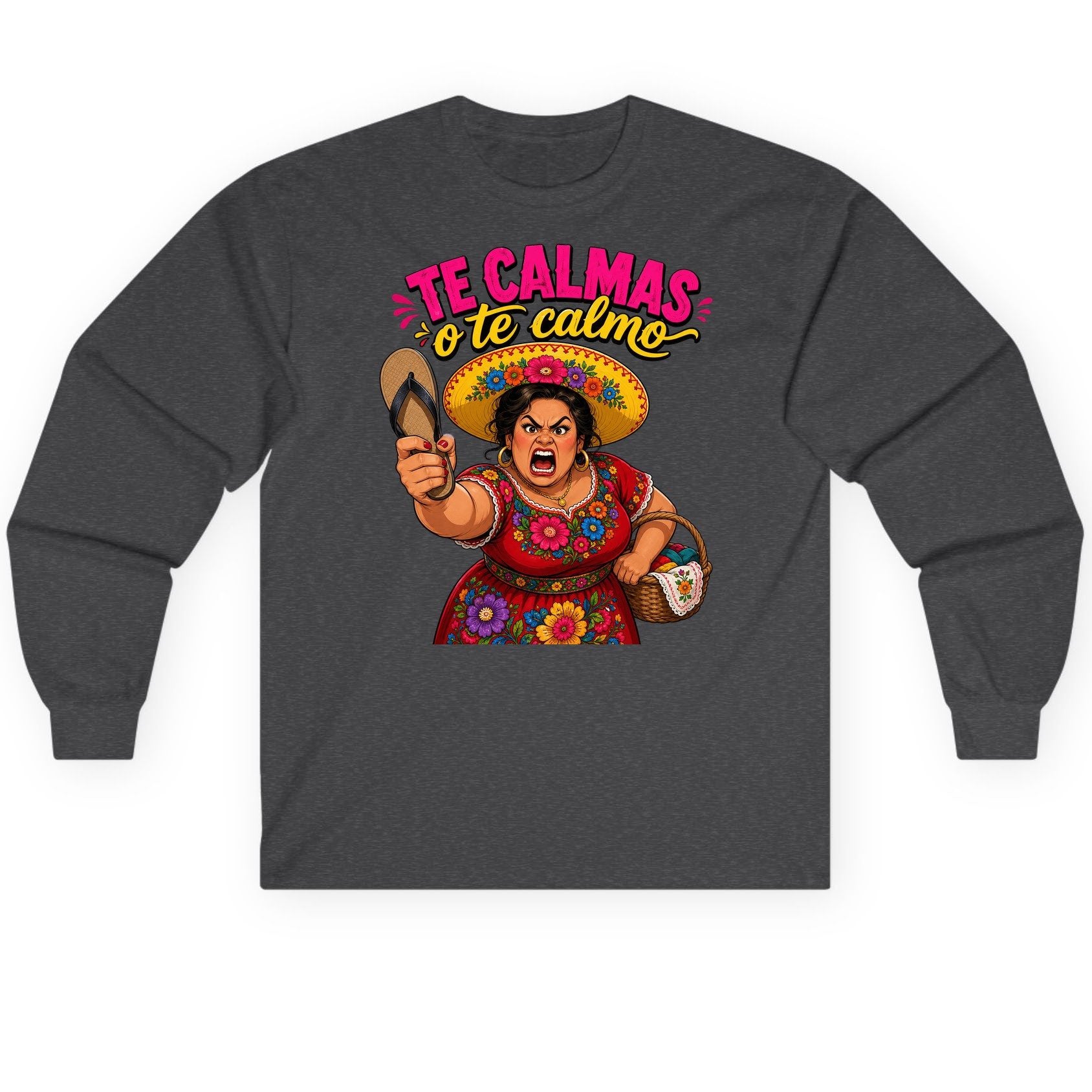 Te Calmas O Te Calmo Funny Latina Mom Long Sleeve Tee - product mockup - Dark Heather