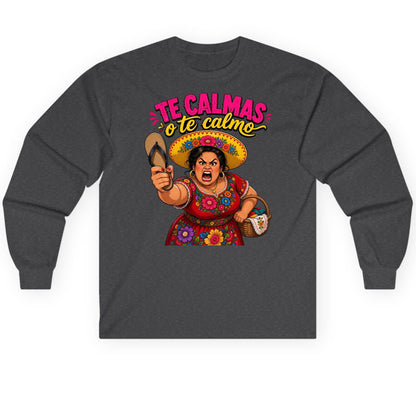 Te Calmas O Te Calmo Funny Latina Mom Long Sleeve Tee - product mockup - Dark Heather
