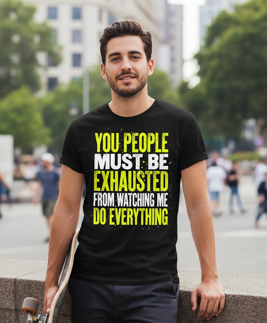 YOU PEOPLE MUST BE Exhausted FROM Watching ME DO Youth T-Shirt - lifestyle model mockup - Black