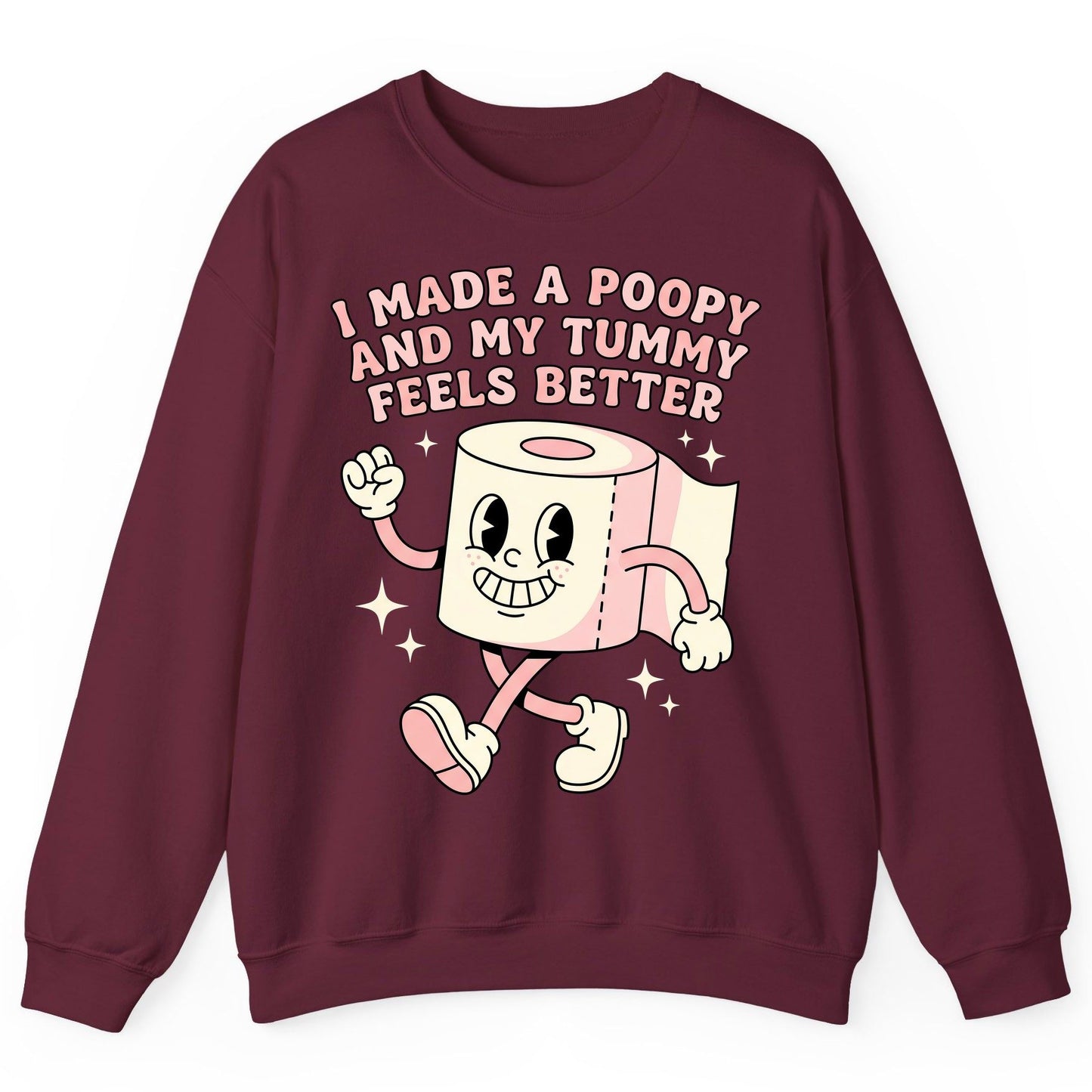 I Made a Poopy and My Tummy Feels Better funny toilet paper Sweatshirt Maroon product mockup