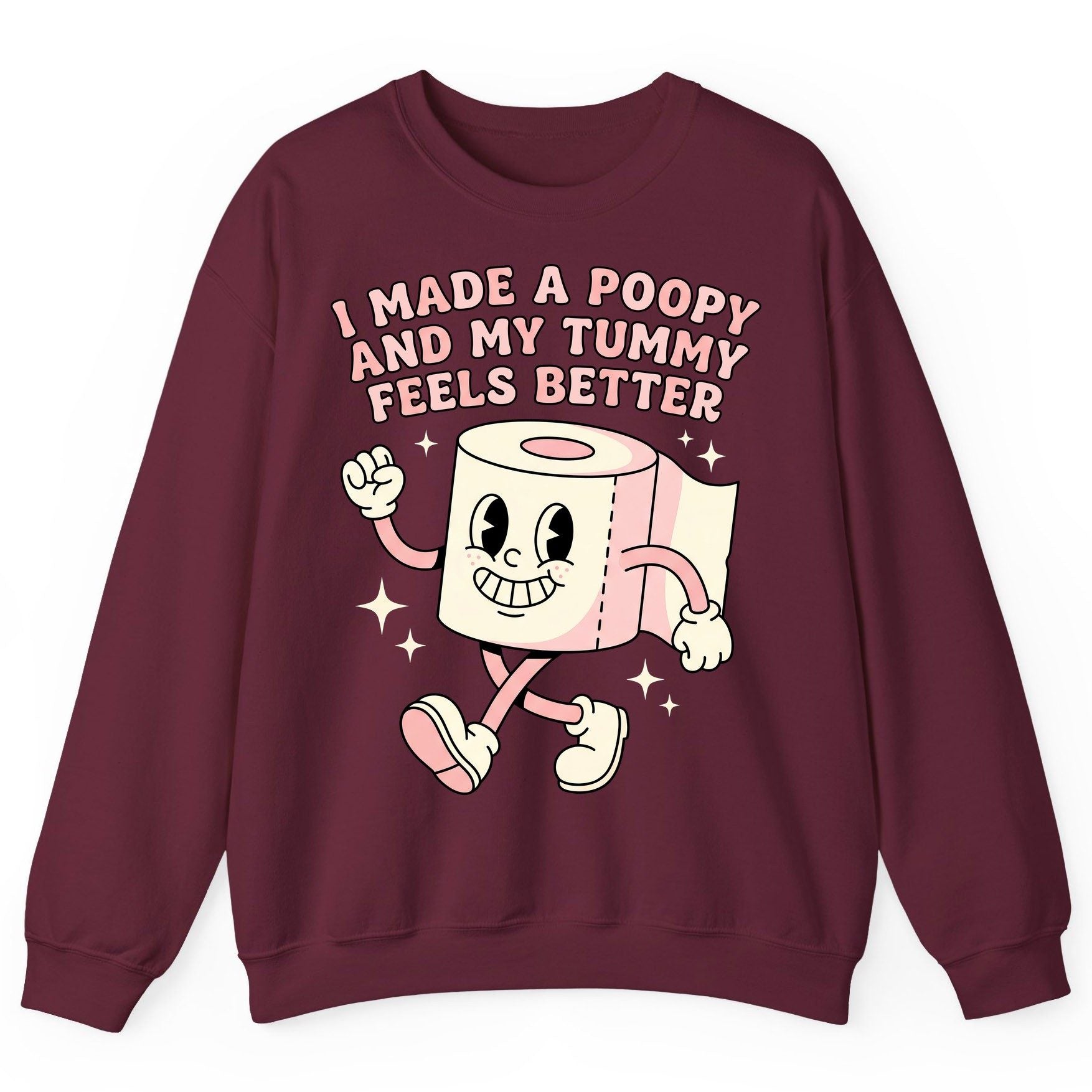 I Made a Poopy and My Tummy Feels Better funny toilet paper Sweatshirt Maroon product mockup