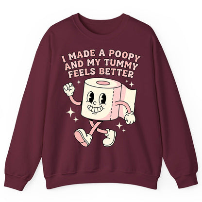 I Made a Poopy and My Tummy Feels Better funny toilet paper Sweatshirt Maroon product mockup