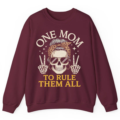 ONE MOM TO RULE THEM ALL Funny Sassy Skull Sweatshirt - product mockup - Maroon