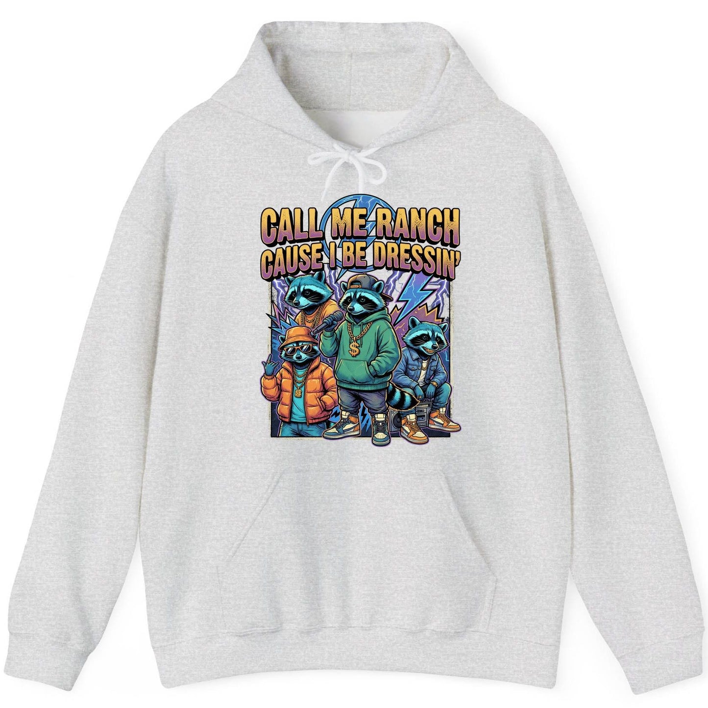Call Me Ranch Cause I Be Dressin' raccoons Hoodie Ash product mockup