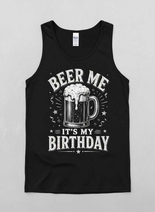 Beer Me It's My Birthday Funny Person Tank Top - product mockup - Black