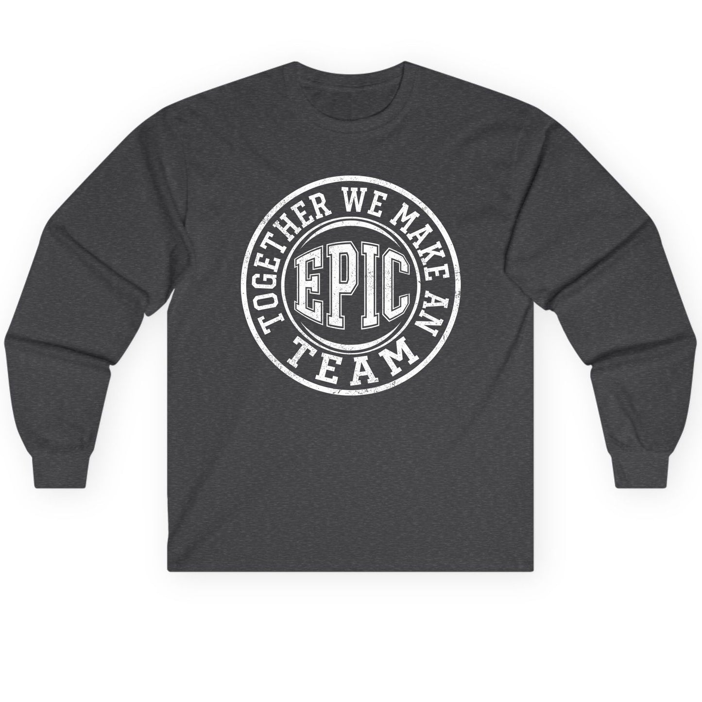 Together We Make an Epic Team teamwork Long Sleeve Tee Dark Heather product mockup