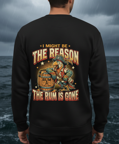 I Might Be The Reason The Rum Is Gone Pirate Parrot Sweatshirt - Black