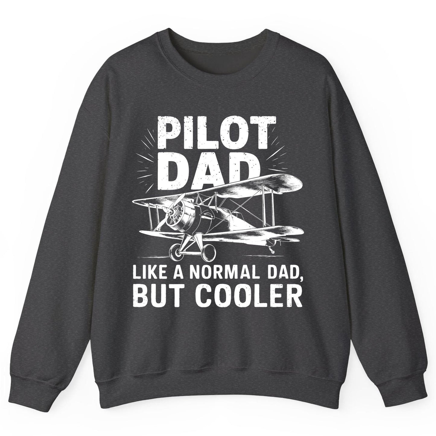 Pilot Dad, Like a Normal Dad, but Cooler pilot dad Sweatshirt Dark Heather product mockup