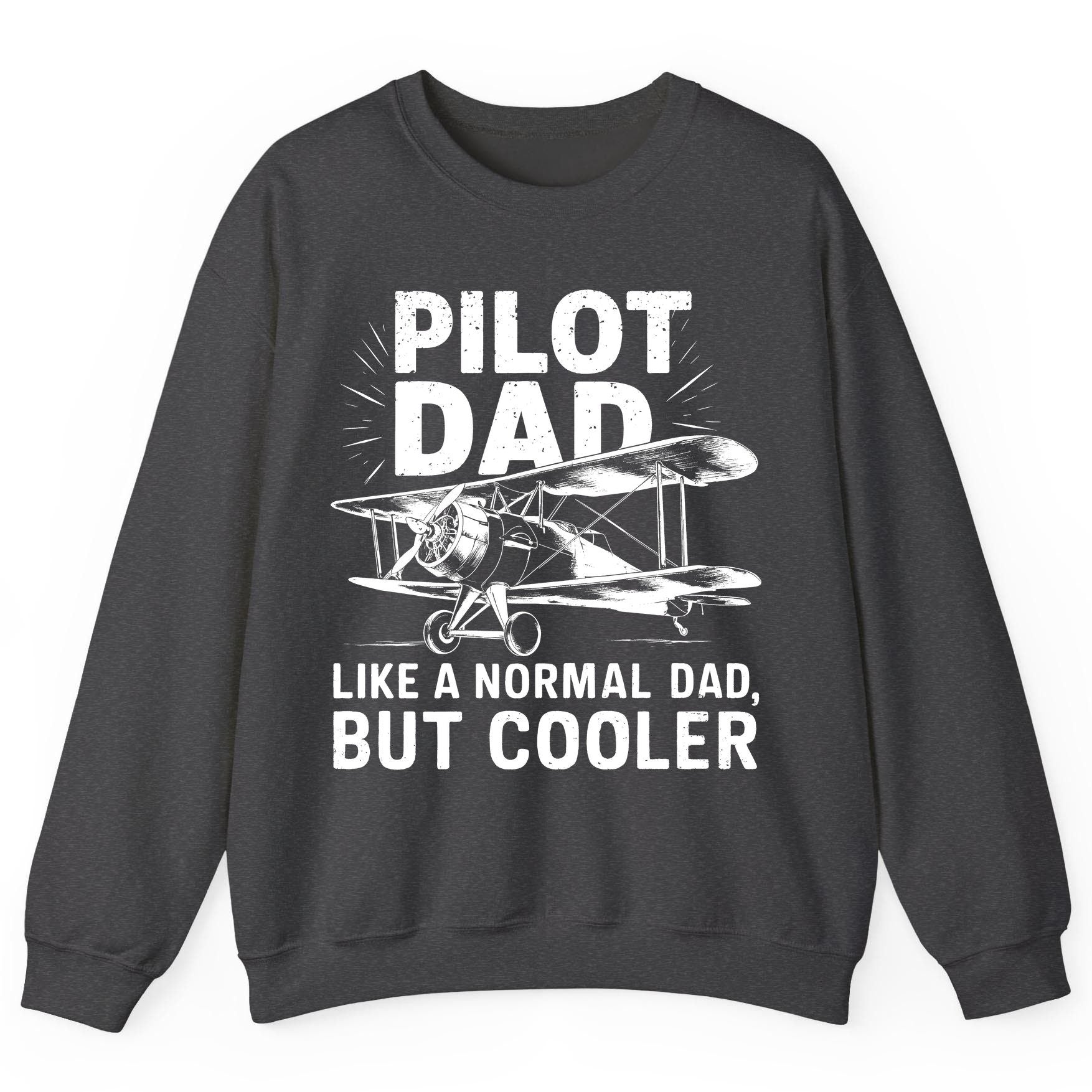 Pilot Dad, Like a Normal Dad, but Cooler pilot dad Sweatshirt Dark Heather product mockup