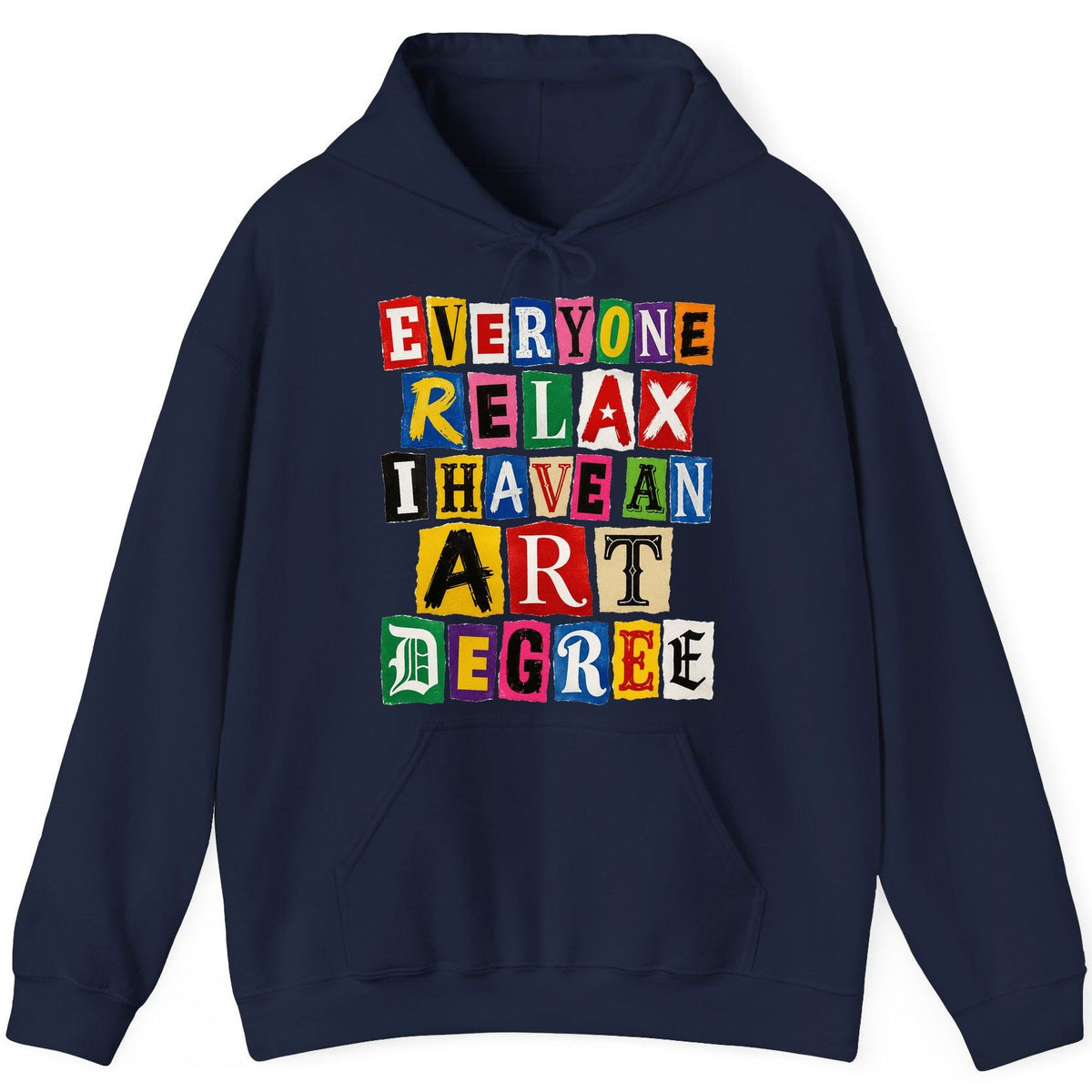 Everyone Relax I Have an Art Degree art degree humor Hoodie Navy product mockup