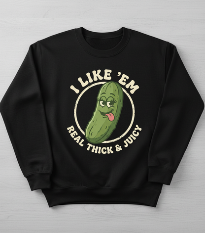 Funny Pickle 'I Like 'Em Real Thick & Juicy' Retro Design Sweatshirt - Black