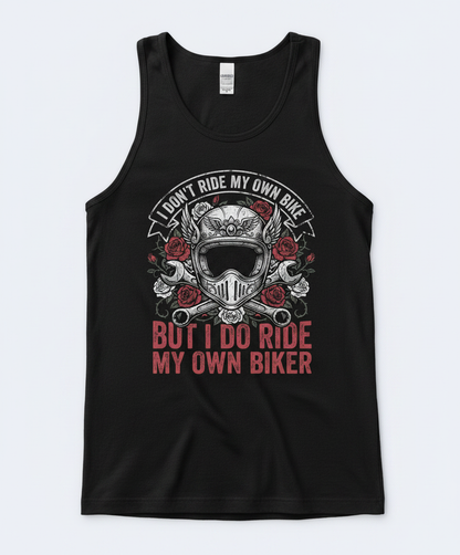 I Don't Ride My Own Bike But I Do Ride My Own Biker Funny Motorcycle Design Tank Top - Black