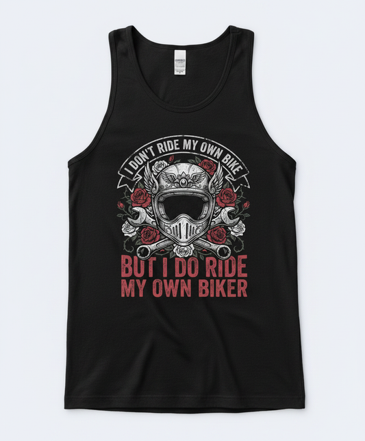 I Don't Ride My Own Bike But I Do Ride My Own Biker Funny Motorcycle Design Tank Top - Black