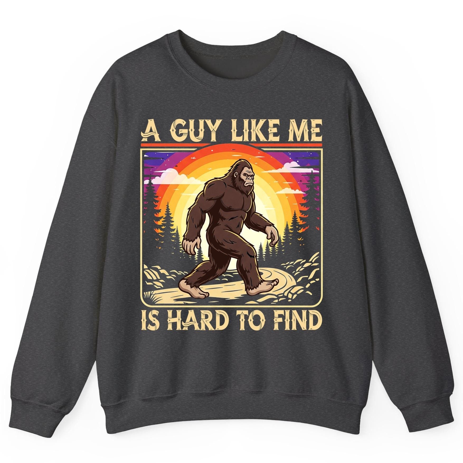 A Guy Like Me Is Hard to Find bigfoot Sweatshirt Dark Heather product mockup