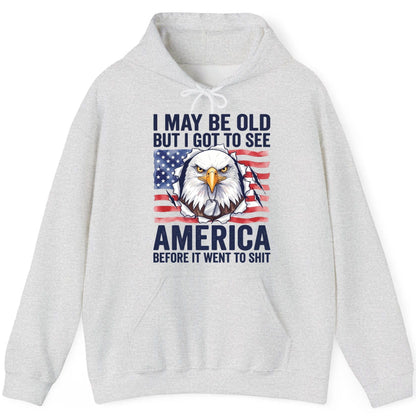 I MAY BE OLD BUT I GOT TO SEE America BEFORE IT WENT TO SHIT Hoodie - product mockup - Ash