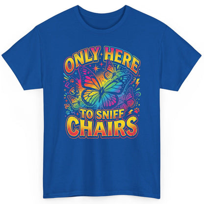 ONLY HERE TO SNIFF CHAIRS Funny Meme T-Shirt - product mockup - Royal