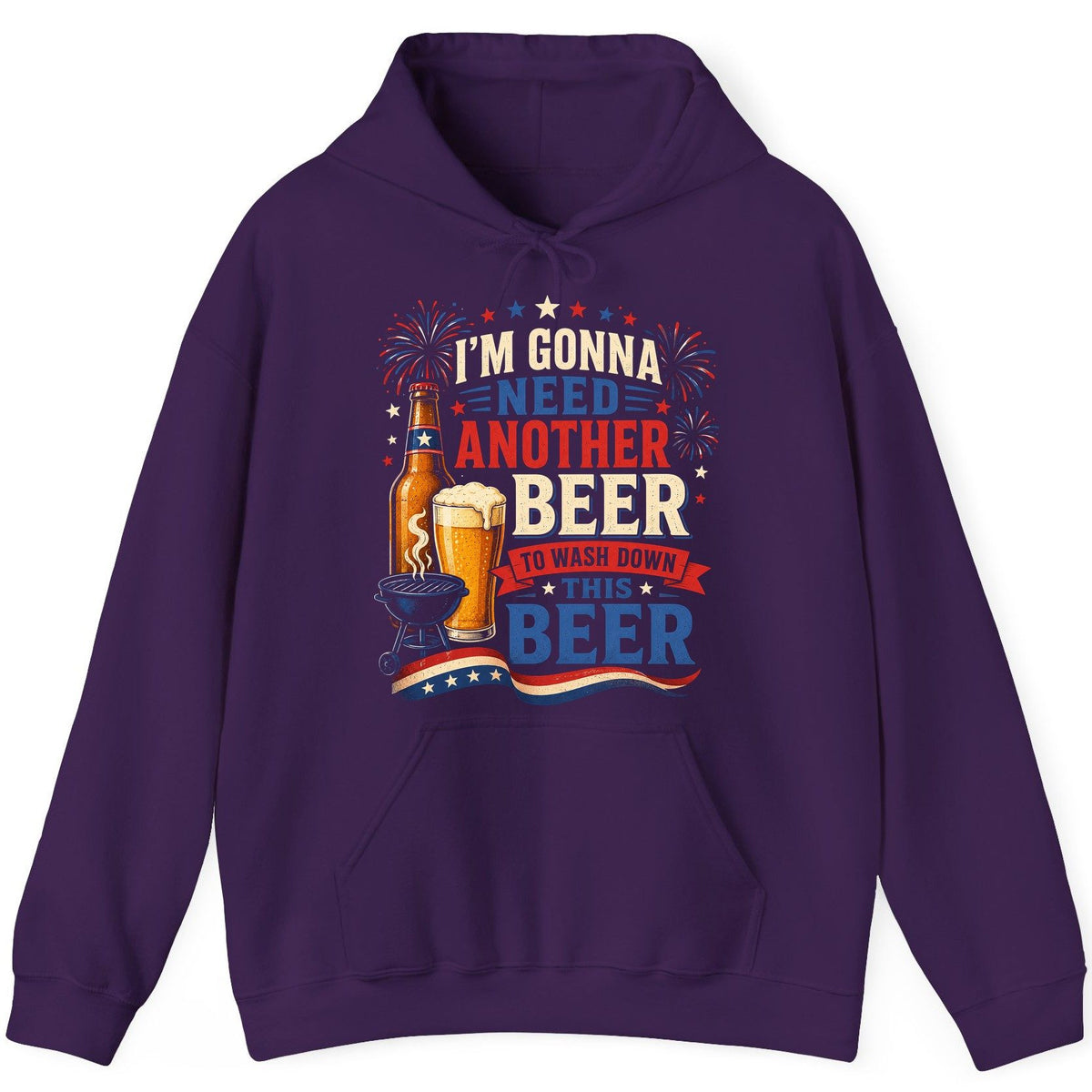 I'm Gonna Need Another Beer to Wash Down This Beer patriotic drinking humor Hoodie Purple product mockup