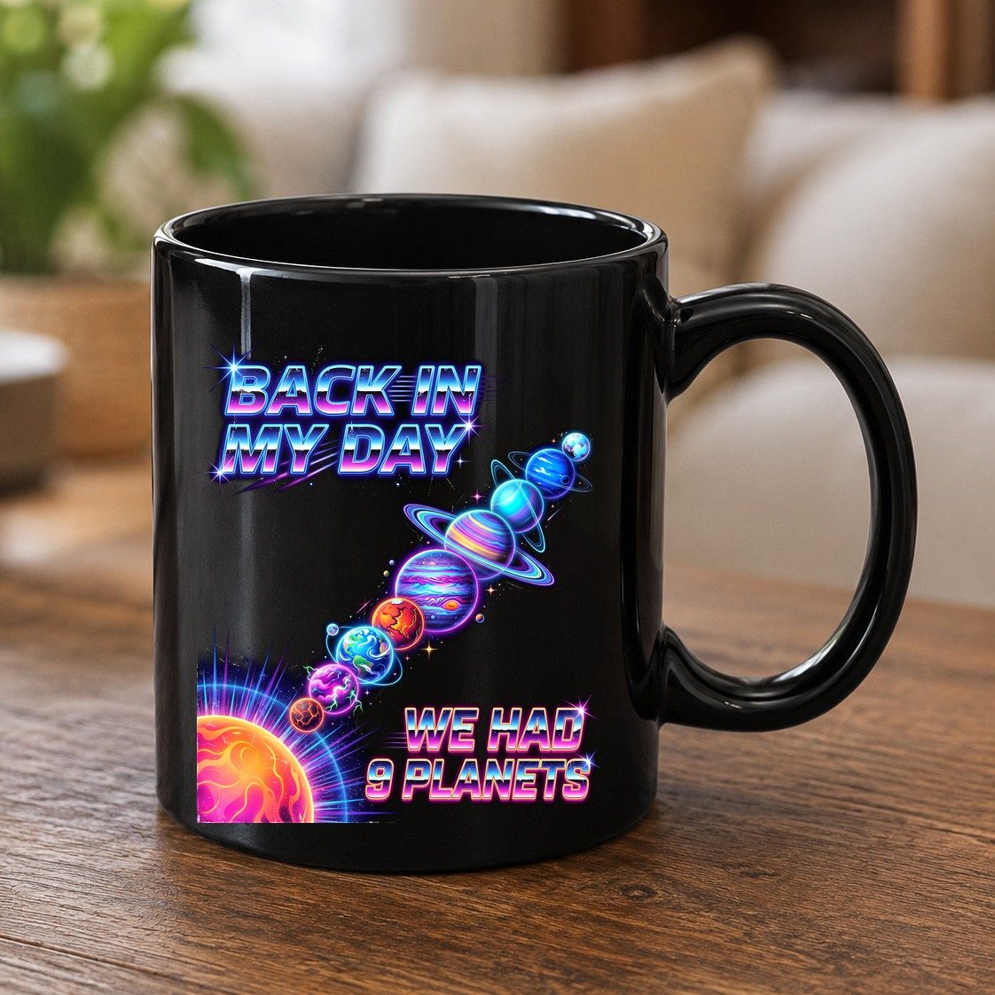 BACK IN MY DAY WE HAD 9 Planets Funny Solar System Black Mug - product mockup - Black
