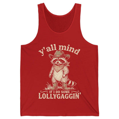 Y'all Mind IF I DO SOME Lollygagging' Funny Cowboy Raccoon Tank Top - product mockup - Red