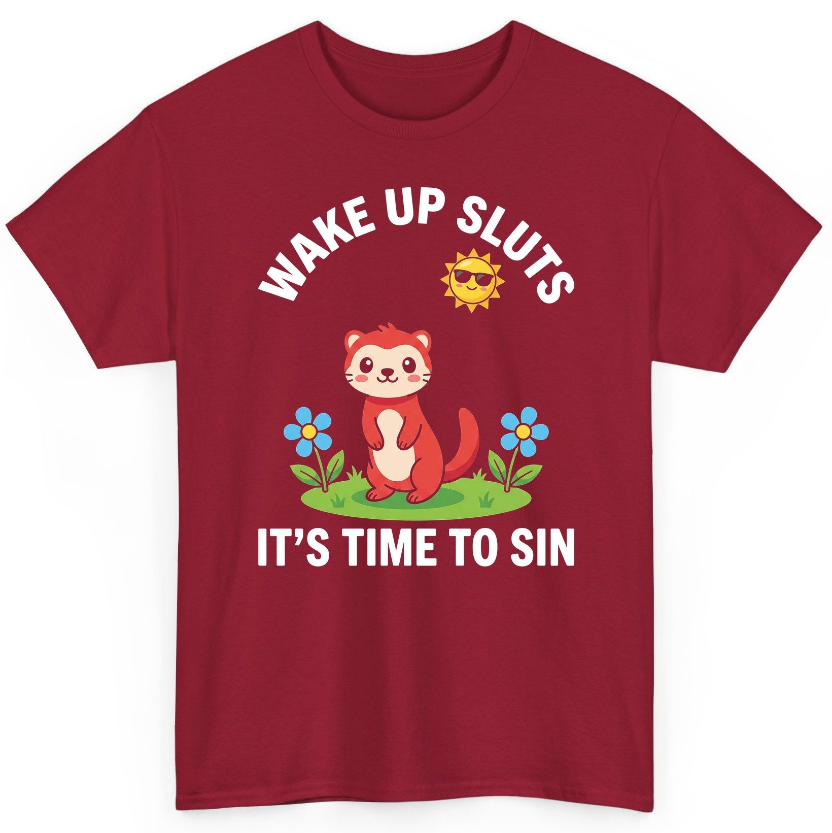 WAKE UP SLUTS IT'S TIME TO SIN Funny Ferret T-Shirt - product mockup - Cardinal Red