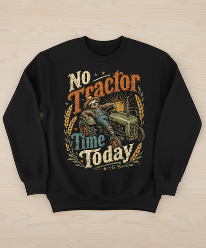 No Tractor Time Today Funny Sloth Sweatshirt - product mockup - Black