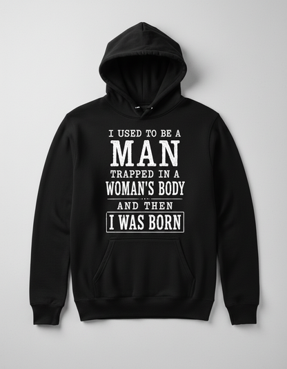 Witty I Was Born A Man Saying Hoodie - product mockup - Black