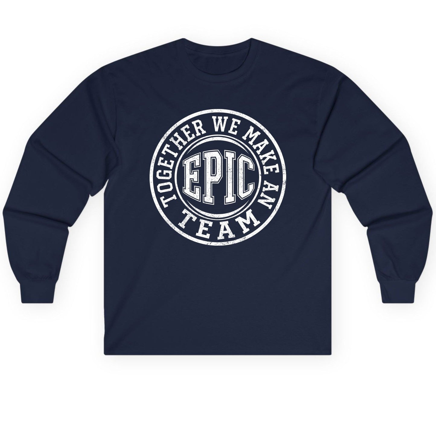 Together We Make an Epic Team teamwork Long Sleeve Tee Navy product mockup