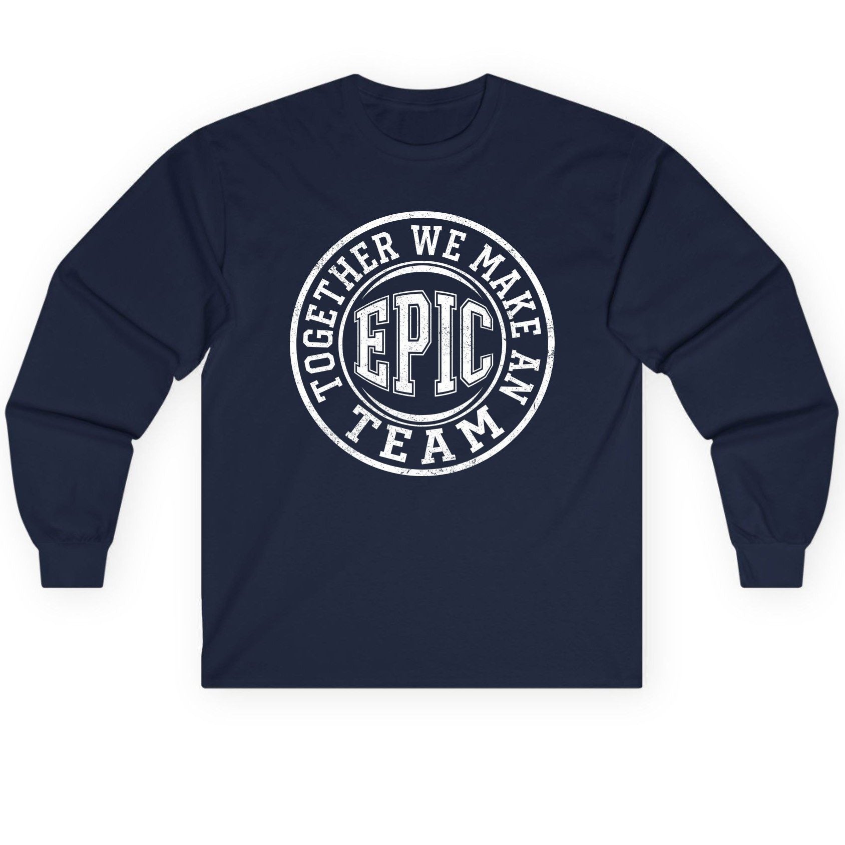 Together We Make an Epic Team teamwork Long Sleeve Tee Navy product mockup