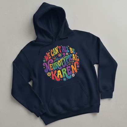 We Can't All Be Neurotypical Karen Groovy Retro Design Hoodie - Navy