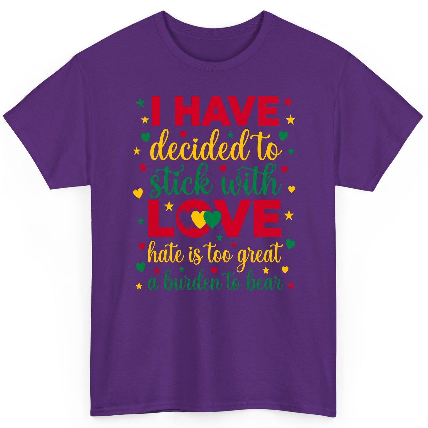 I Have Decided to Stick with Love Hate Is Too Great a Burden to Bear black history month T-Shirt Purple product mockup