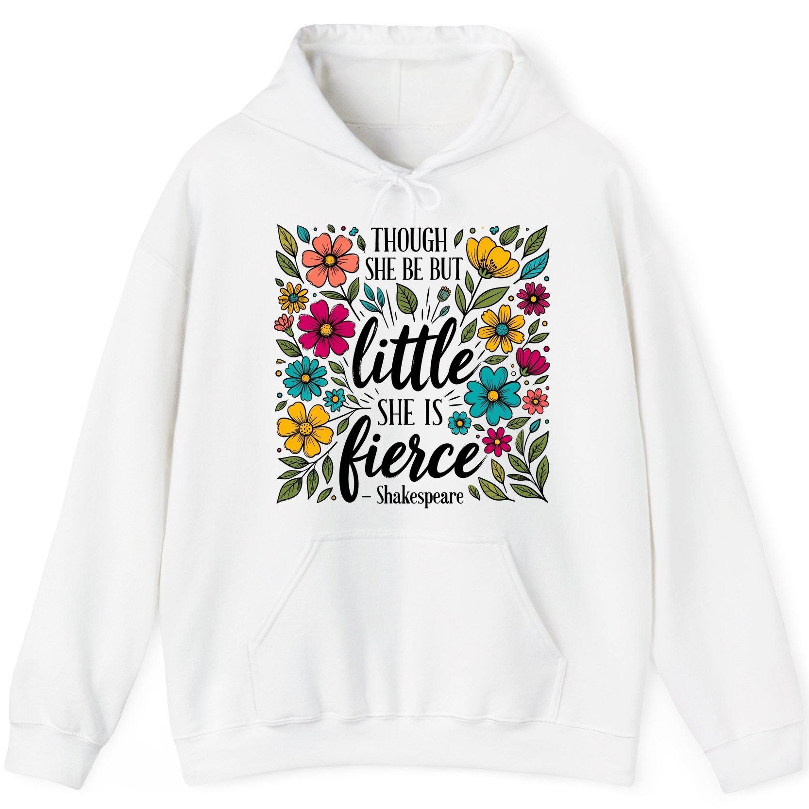 Though She Be but Little, She Is Fierce - Shakespeare shakespeare quote Hoodie White product mockup